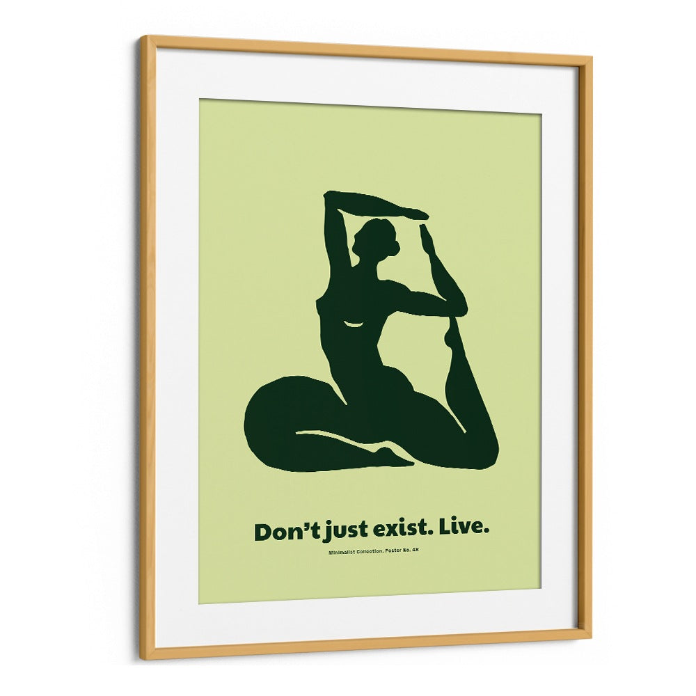DONT JUST EXIST