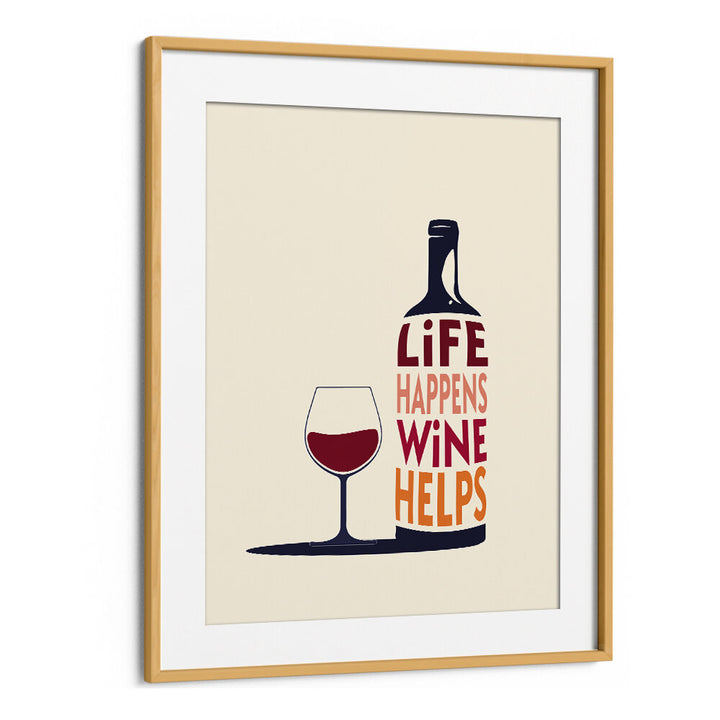 LIFE HAPPENS, WINE HELPS