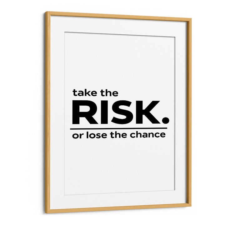 TAKE THE RISK II , QUOTES & TYPOGRAPHY POSTERS