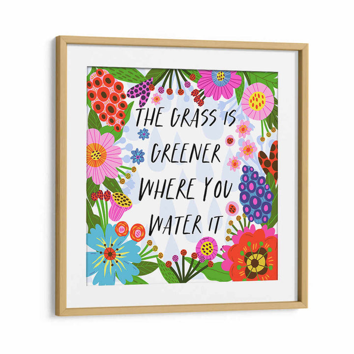 THE GRASS IS GREENER , QUOTES & TYPOGRAPHY POSTERS