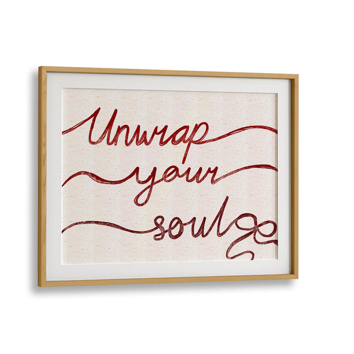 UNWRAP YOUR SOUL , QUOTES & TYPOGRAPHY POSTERS