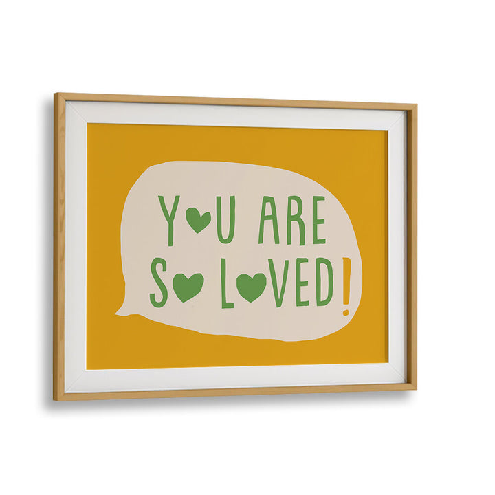 YOU ARE SO LOVED , QUOTES & TYPOGRAPHY POSTERS