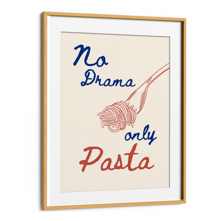 NO DRAMA ONLY PASTA