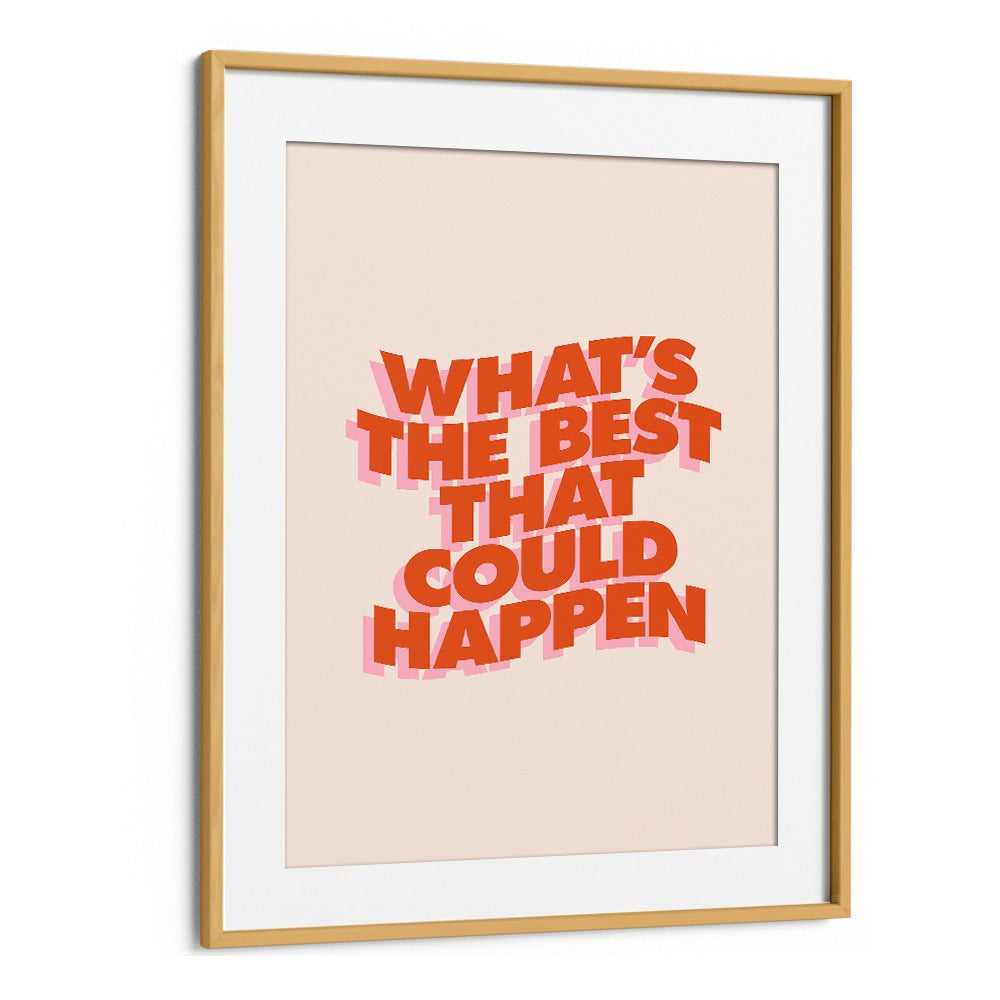 WHAT'S THE BEST THAT COULD HAPPEN III BY BRETT WILSON , QUOTES AND TYPOGRAPHY POSTERS