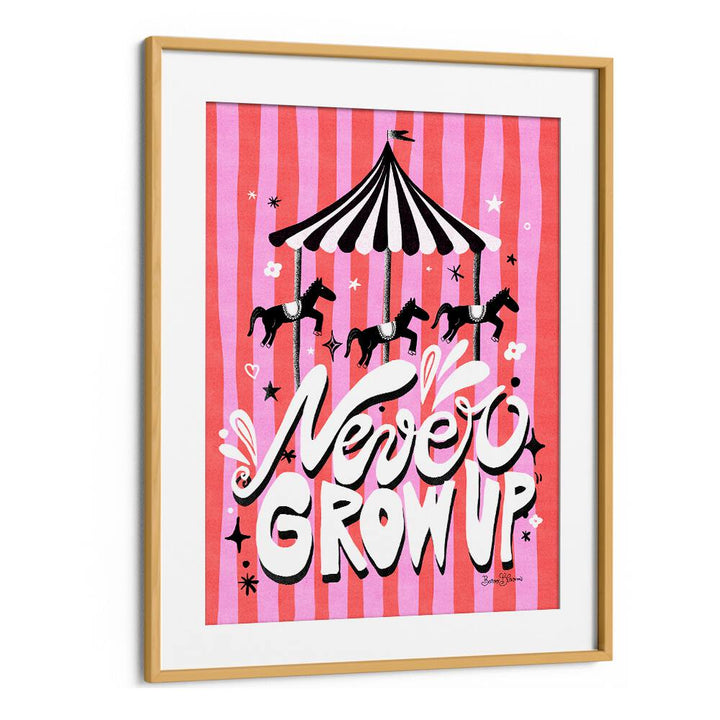 CAROUSEL - NEVER GROW UP BY BAROO BLOOM , QUOTES AND TYPOGRAPHY POSTERS