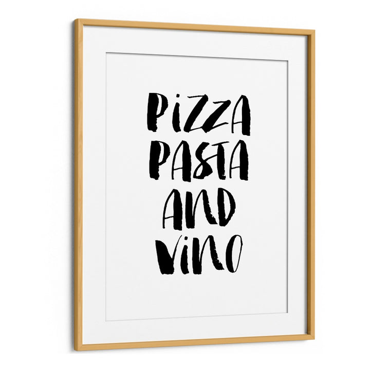 PIZZA PASTA & VINO BY BRETT WILSON , QUOTES AND TYPOGRAPHY POSTERS