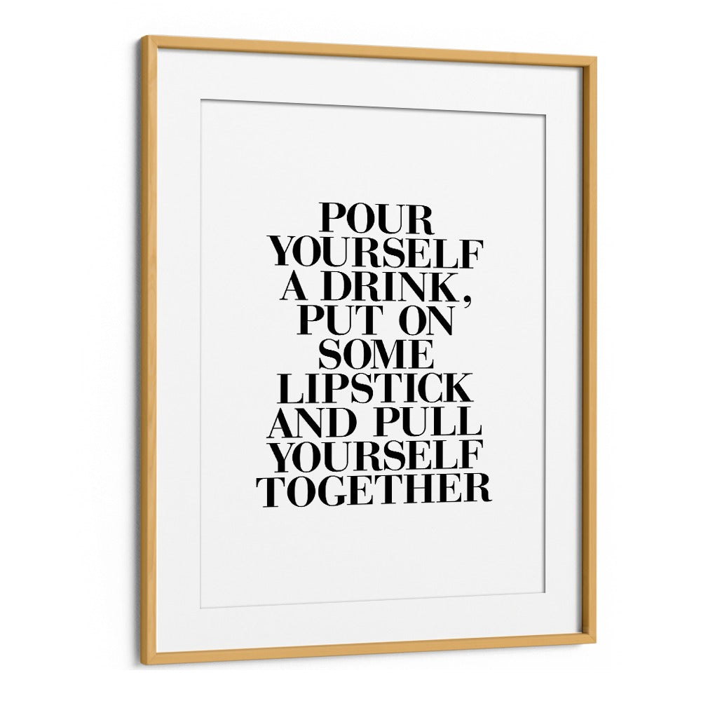 PULL YOURSELF TOGETHER BY BRETT WILSON , QUOTES AND TYPOGRAPHY POSTERS