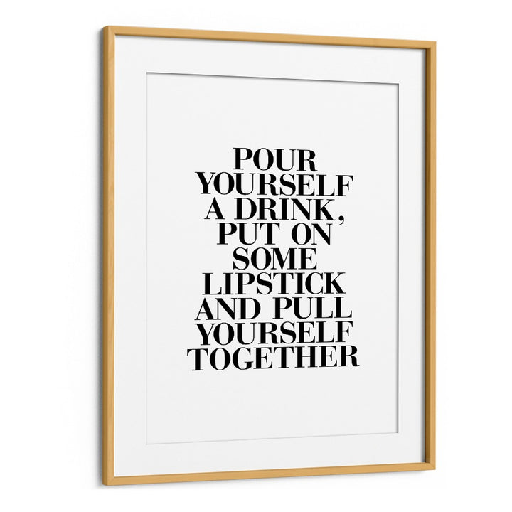 PULL YOURSELF TOGETHER BY BRETT WILSON , QUOTES AND TYPOGRAPHY POSTERS