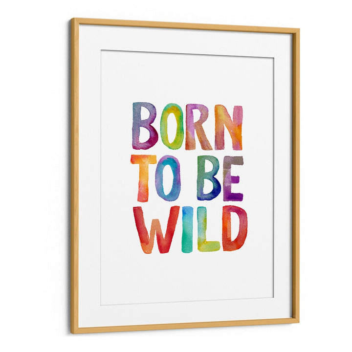 Colorful typography poster with "BORN TO BE WILD, QUOTES" by Brett Wilson, perfect for inspiring adventure.