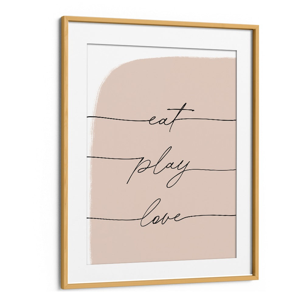 Oakwood Mount framed typography poster "eat play love" on blush background, EAT PLAY LOVE , QUOTES