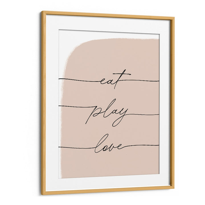 Oakwood Mount framed typography poster "eat play love" on blush background, EAT PLAY LOVE , QUOTES