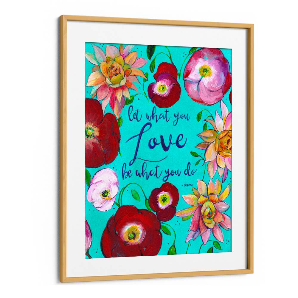 LET WHAT YOU LOVE , QUOTES & TYPOGRAPHY POSTERS