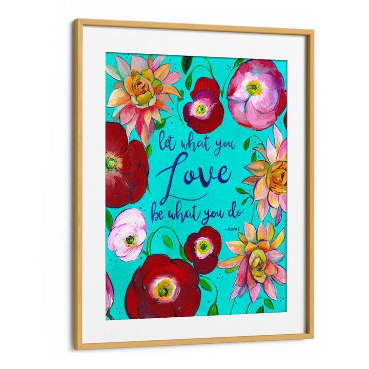 LET WHAT YOU LOVE , QUOTES & TYPOGRAPHY POSTERS