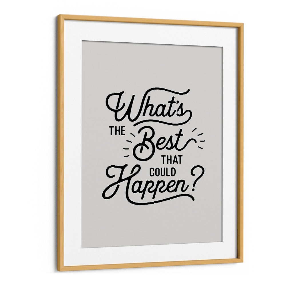 WHAT'S THE BEST THAT COULD HAPPEN BY BRETT WILSON , QUOTES AND TYPOGRAPHY POSTERS