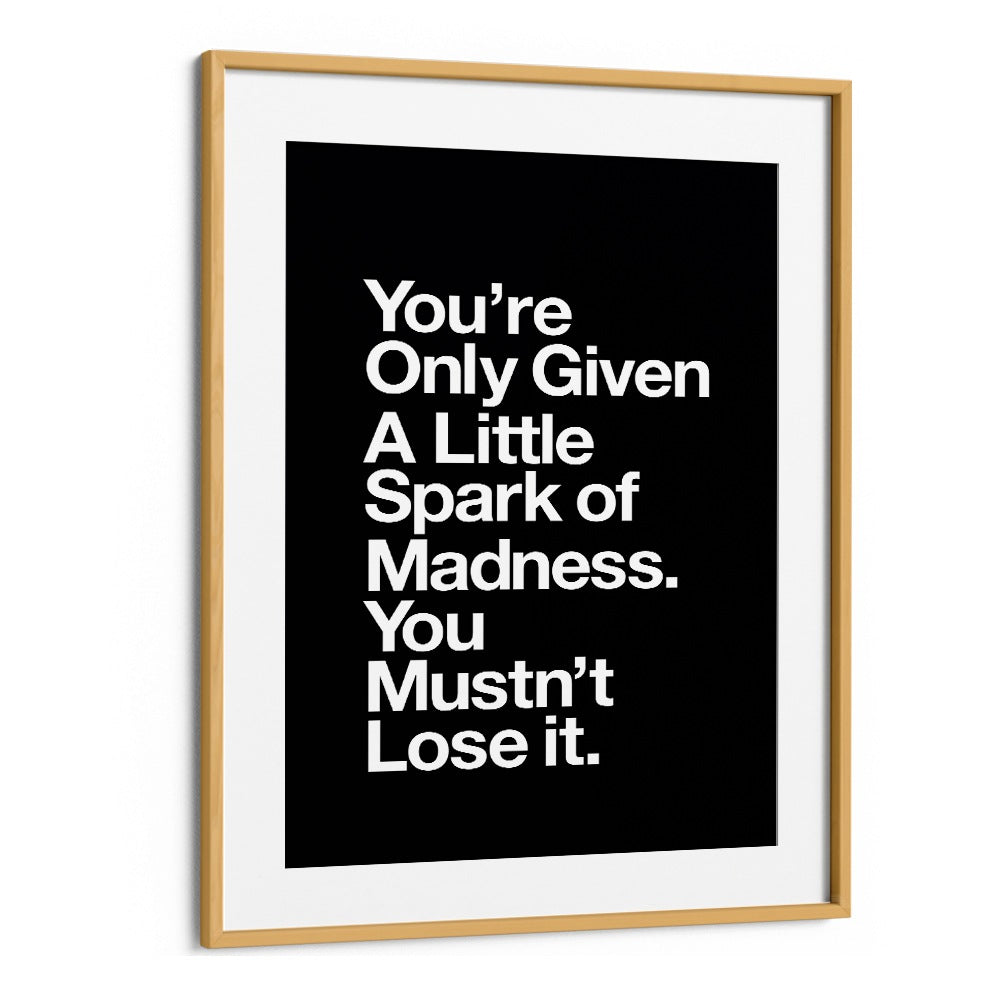 A LITTLE SPARK OF MADNESS BY BRETT WILSON , QUOTES AND TYPOGRAPHY POSTERS