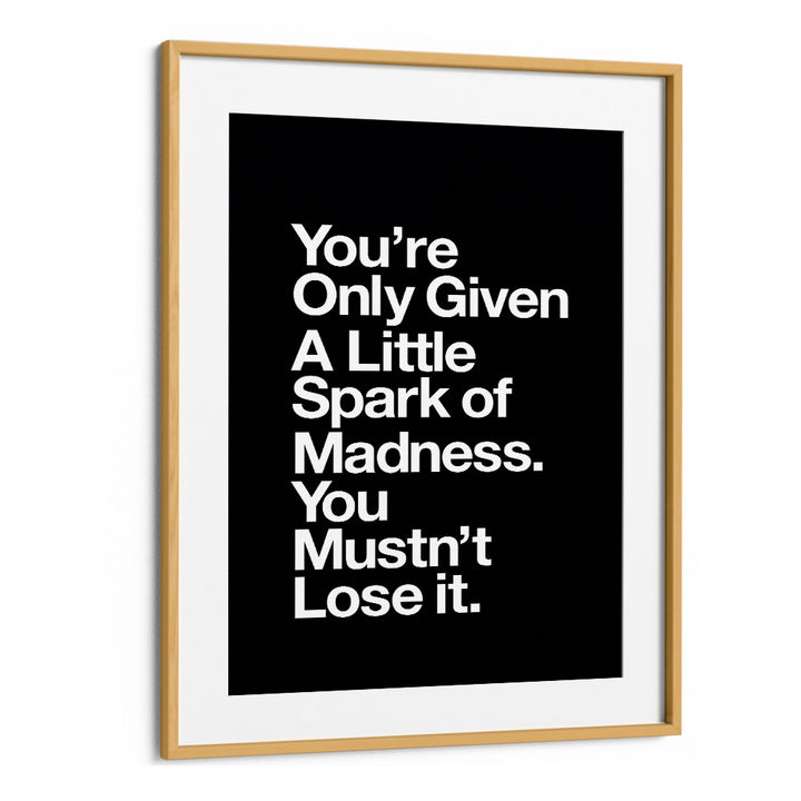 A LITTLE SPARK OF MADNESS BY BRETT WILSON , QUOTES AND TYPOGRAPHY POSTERS