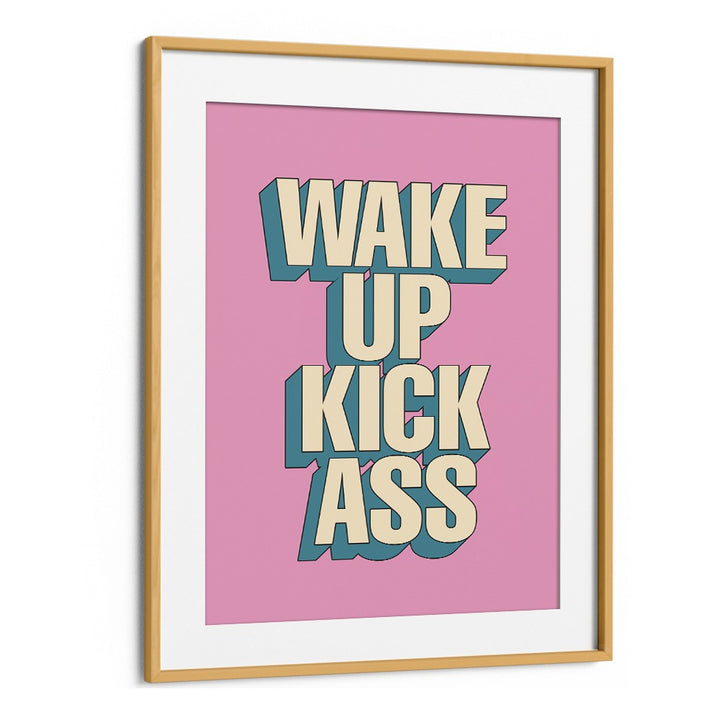 WAKE UP KICK ASS BY BRETT WILSON , QUOTES AND TYPOGRAPHY POSTERS