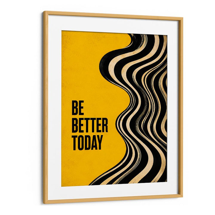 BE BETTER TODAY
