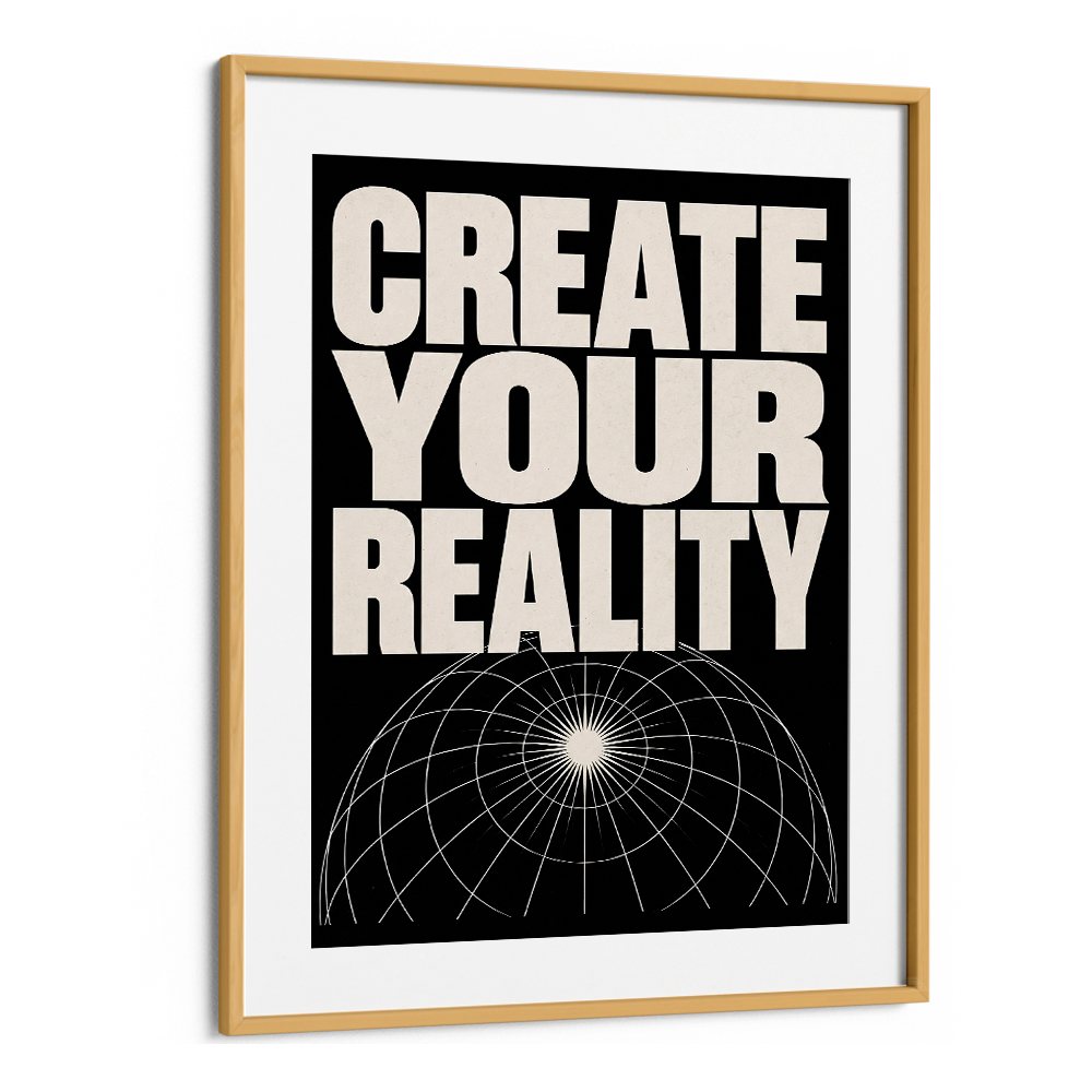 CREATE YOUR REALITY
