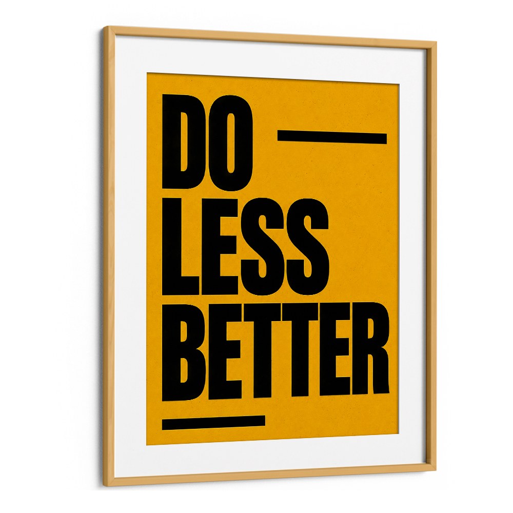 DO LESS BETTER