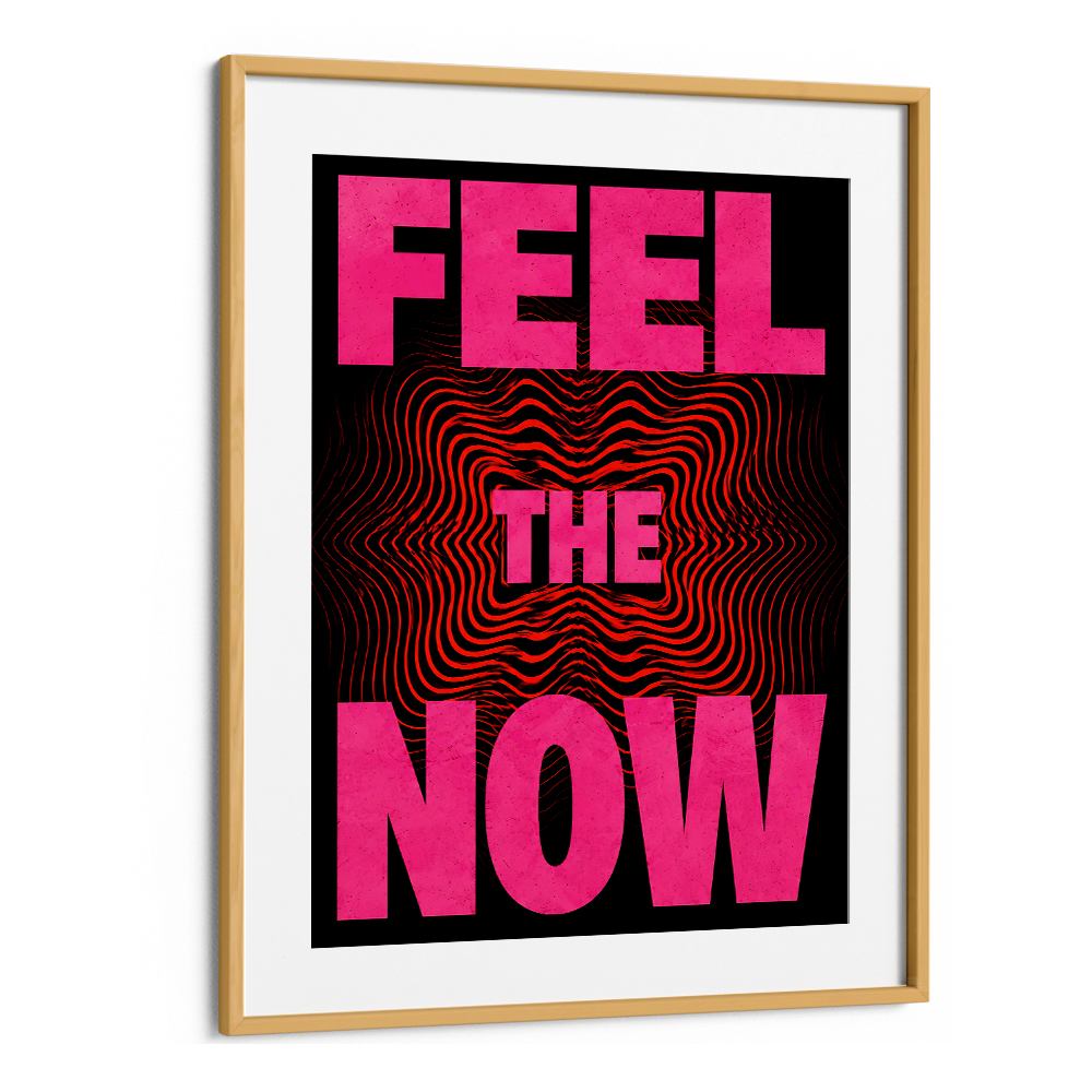 FEEL. THE NOW