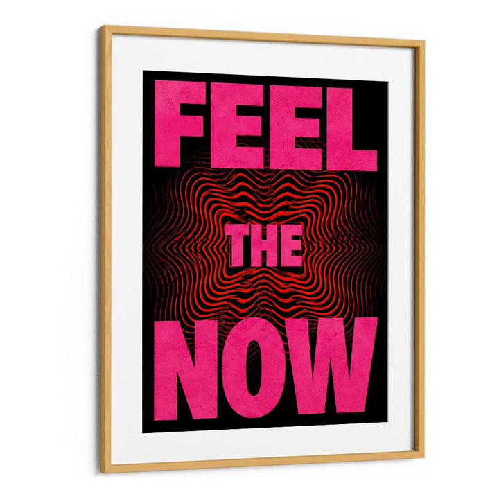 FEEL. THE NOW