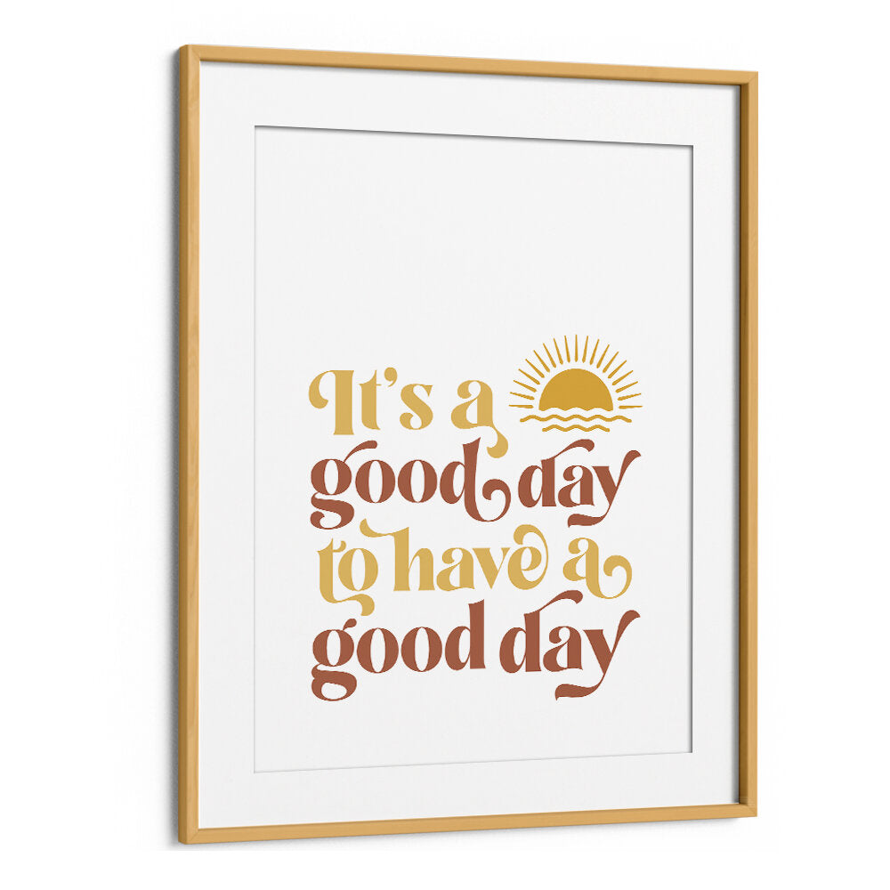 GOOD DAY II , QUOTES & TYPOGRAPHY POSTERS