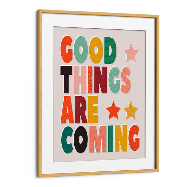 GOOD THINGS ARE COMING
