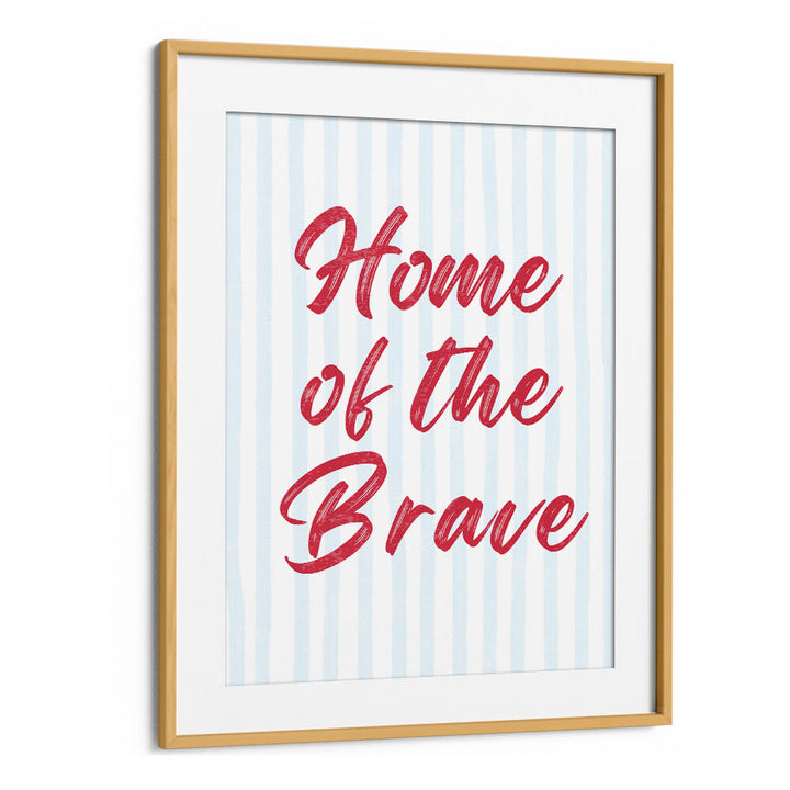 HOME OF THE BRAVE , QUOTES & TYPOGRAPHY POSTERS