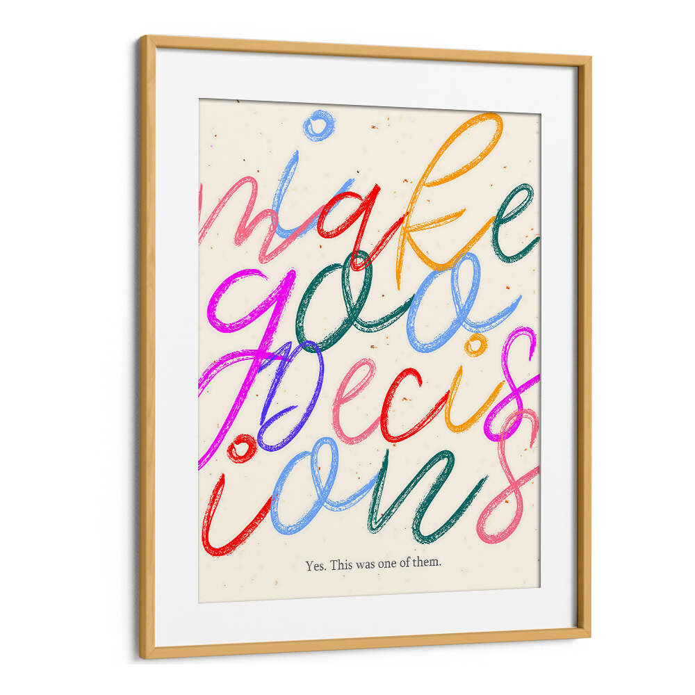 I MAKE GOO DECISIONS , QUOTES & TYPOGRAPHY POSTERS