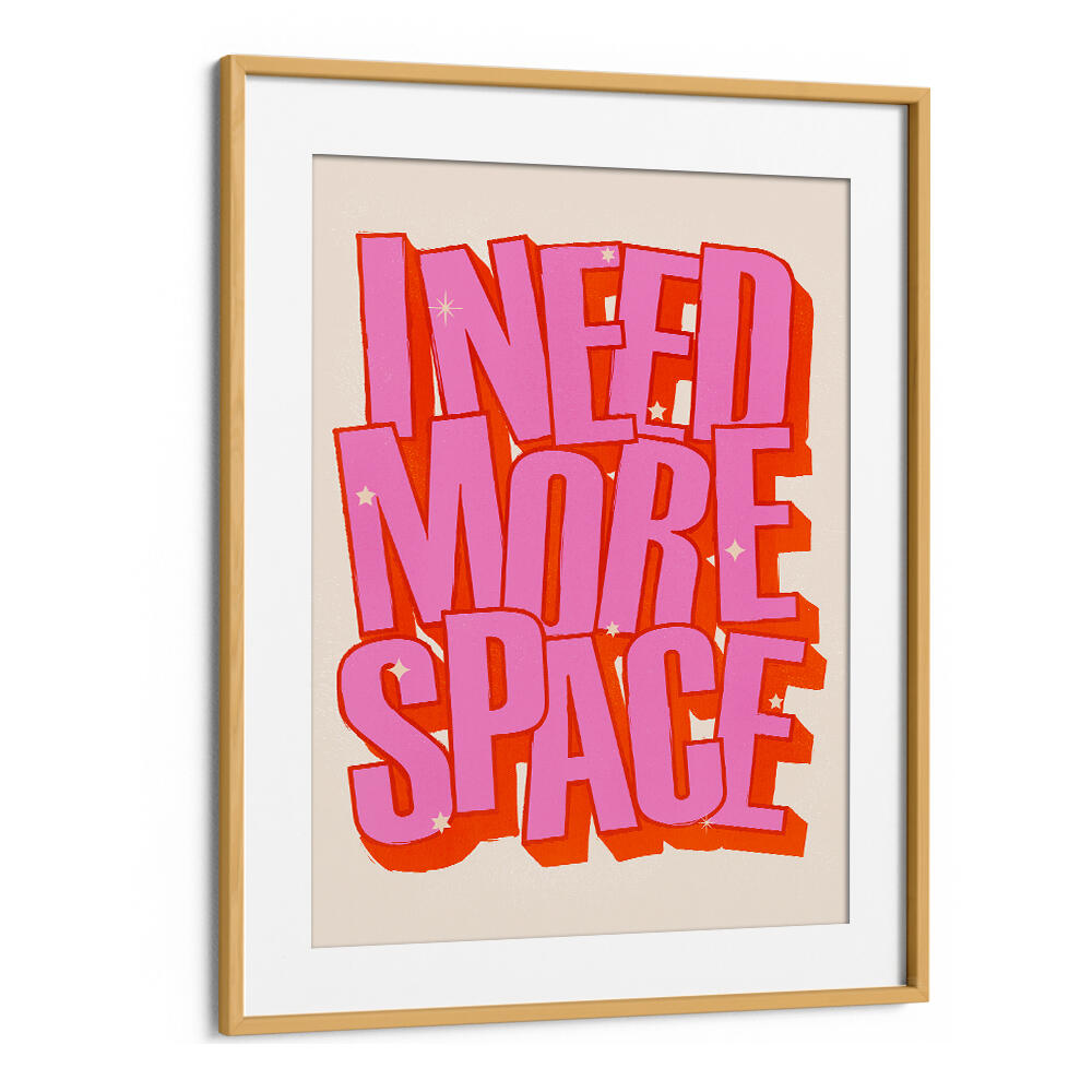 I NEED MORE SPACE
