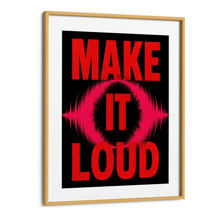 MAKE IT LOUD