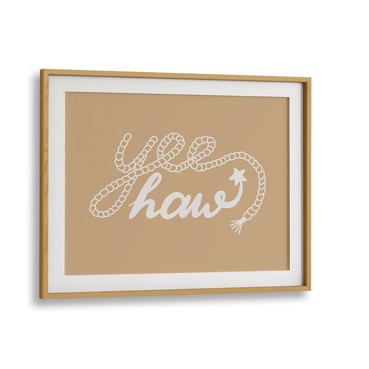 NEUTRAL YEEHAW III , QUOTES & TYPOGRAPHY POSTERS