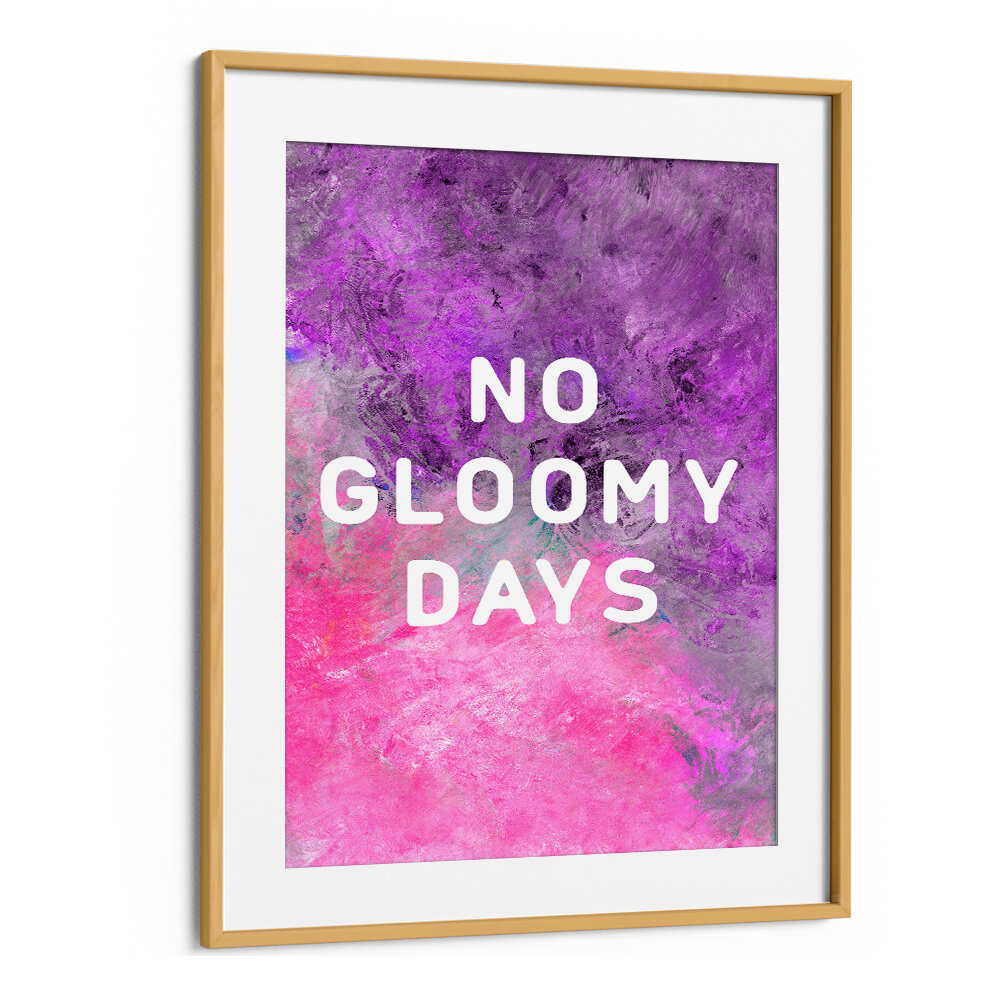 NO GLOOMY DAYS , QUOTES & TYPOGRAPHY POSTERS