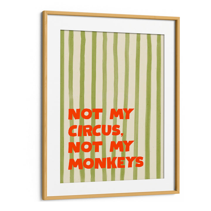 NOT MY CIRCUS QUOTE