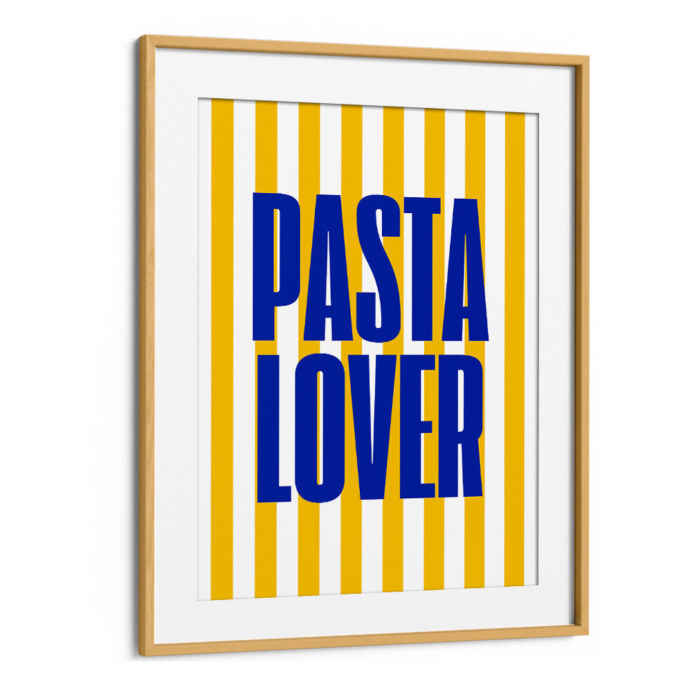 PASTA LOVER , QUOTES & TYPOGRAPHY POSTERS