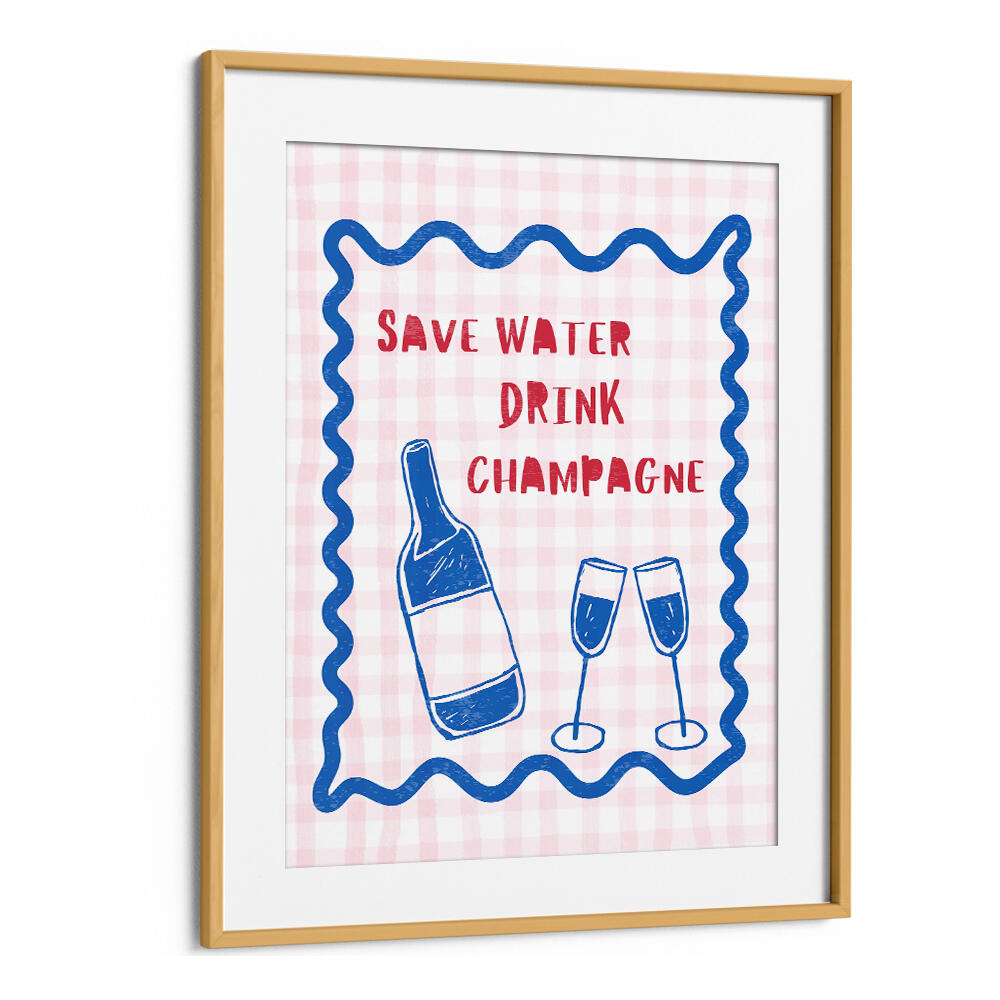 SAVE WATER DRINK CHAMPAGNE , BAR & CAFE ART