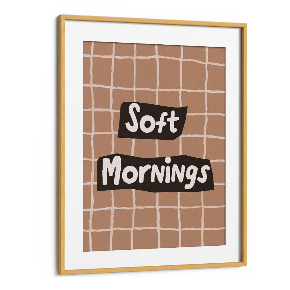 SOFTMORNINGS II , QUOTES & TYPOGRAPHY POSTERS