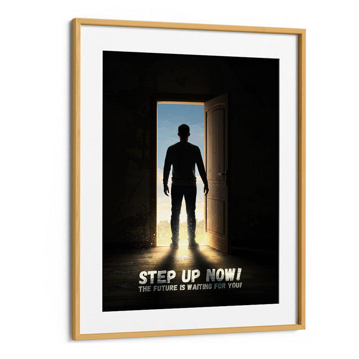 STEP UP NOW , QUOTES & TYPOGRAPHY POSTERS