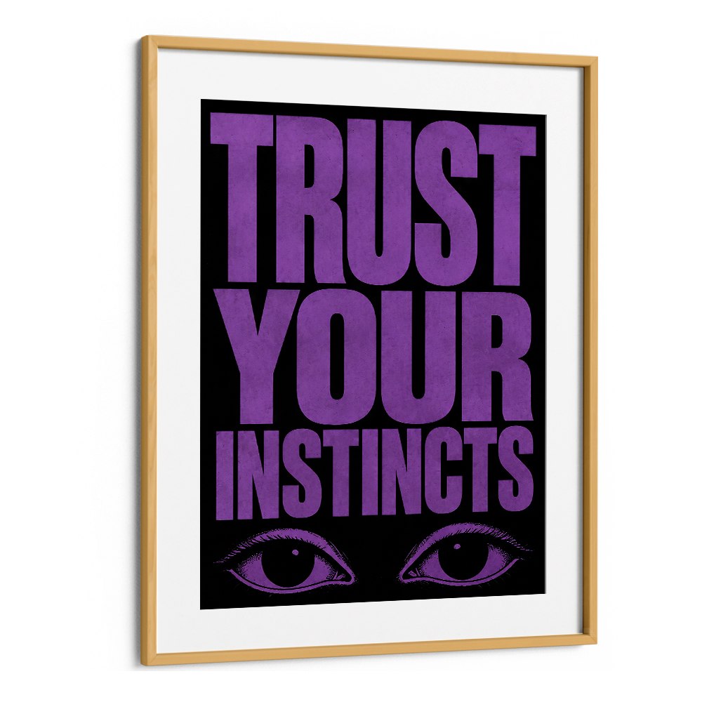 TRUST YOUR INSTINCTS