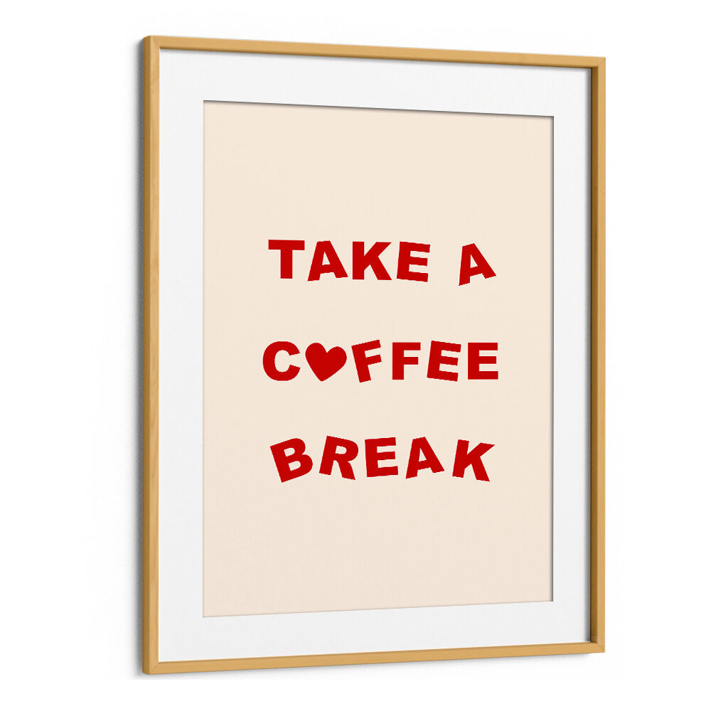 TAKE A COFFEE BREAK , BAR & CAFE ART