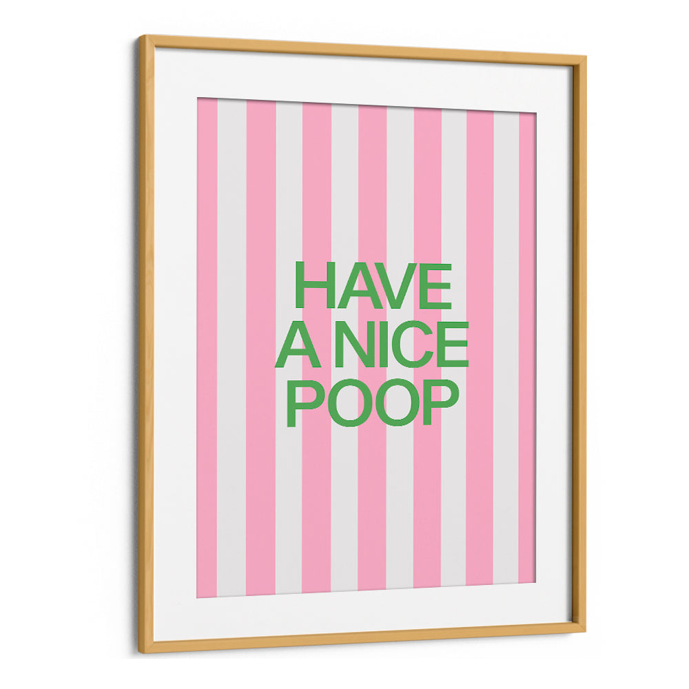 HAVE A NICE POOP
