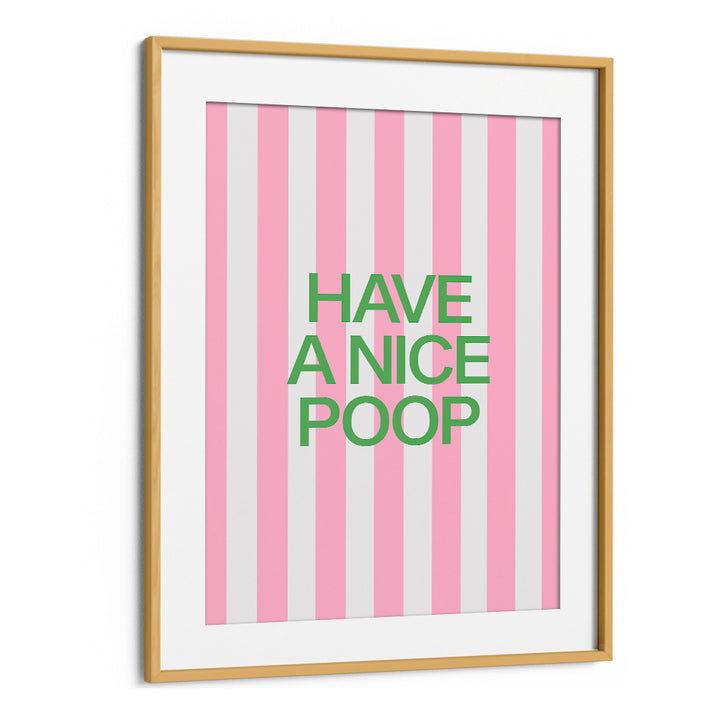 HAVE A NICE POOP