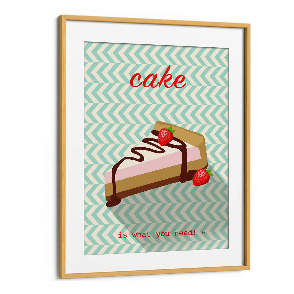 CAKE IS WHAT YOU NEED