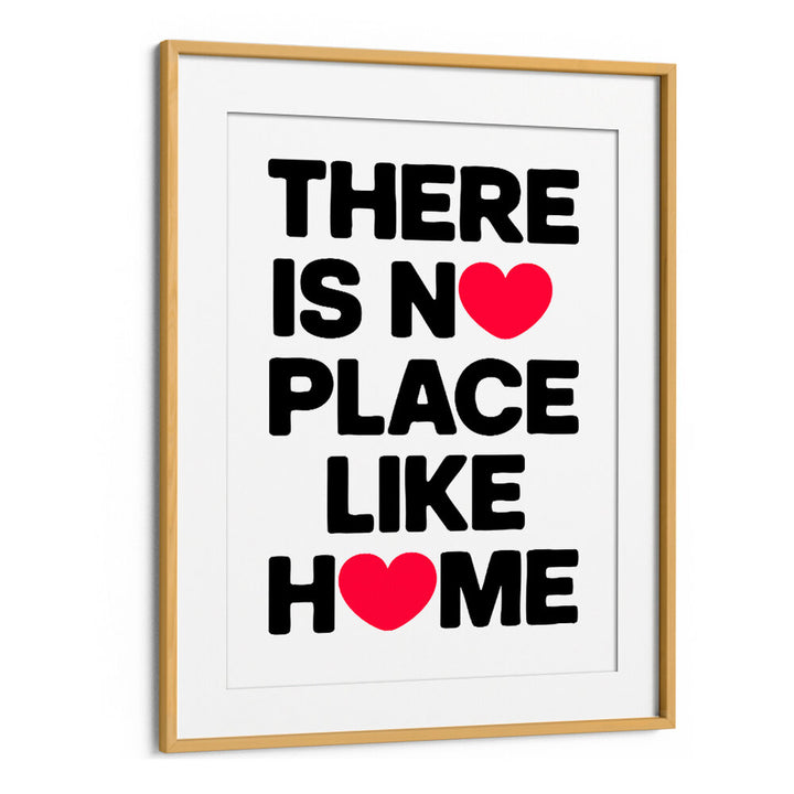 NO PLACE LIKE HOME , QUOTES & TYPOGRAPHY POSTERS