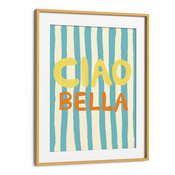 CIAO BELLA IV , QUOTES & TYPOGRAPHY POSTERS