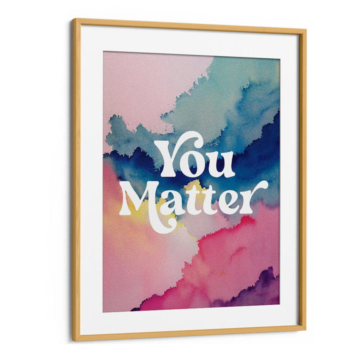 YOU MATTER , QUOTES & TYPOGRAPHY POSTERS