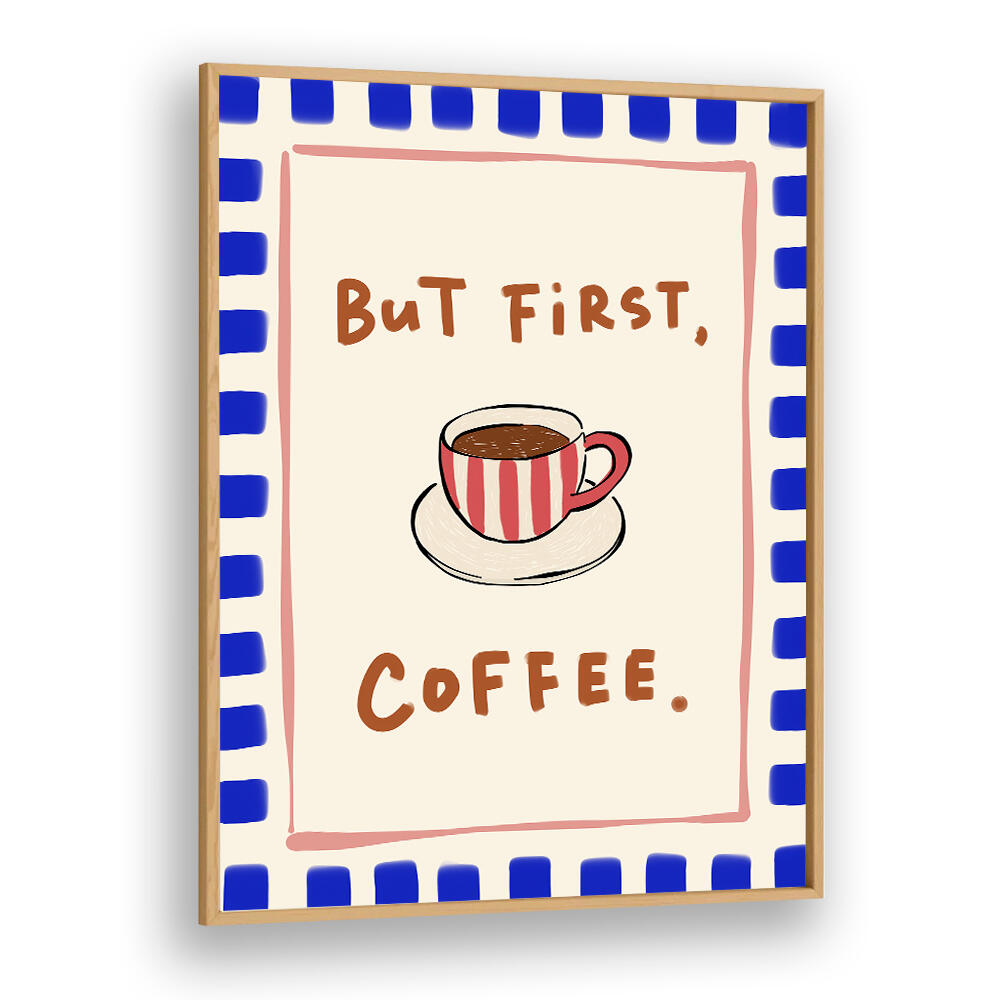BUT FIRST, COFFEE - BLUE