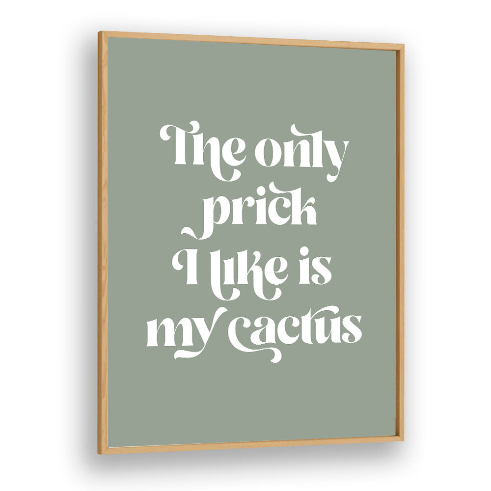 CACTUS PRICK , QUOTES & TYPOGRAPHY POSTERS