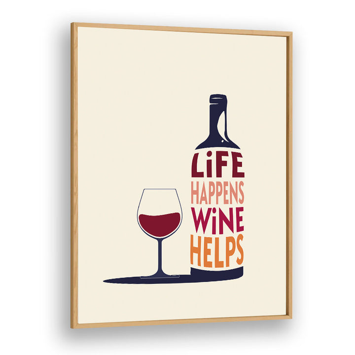 LIFE HAPPENS, WINE HELPS